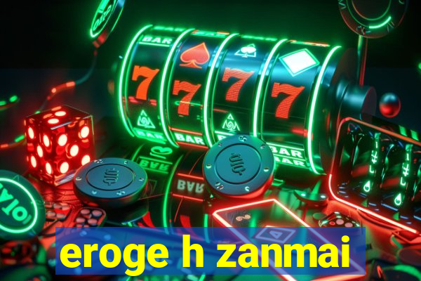 eroge h zanmai